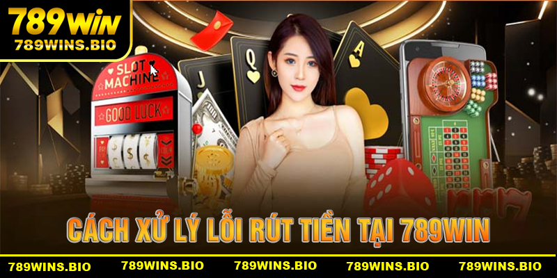 Rút tiền không thành công tại 789win chính là một vấn đề nhức nhối và dưới đây là cách khắc phục