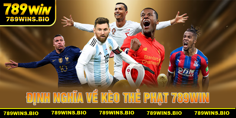 Đinhh nghĩa nôm na về kèo thẻ phạt tại 789win