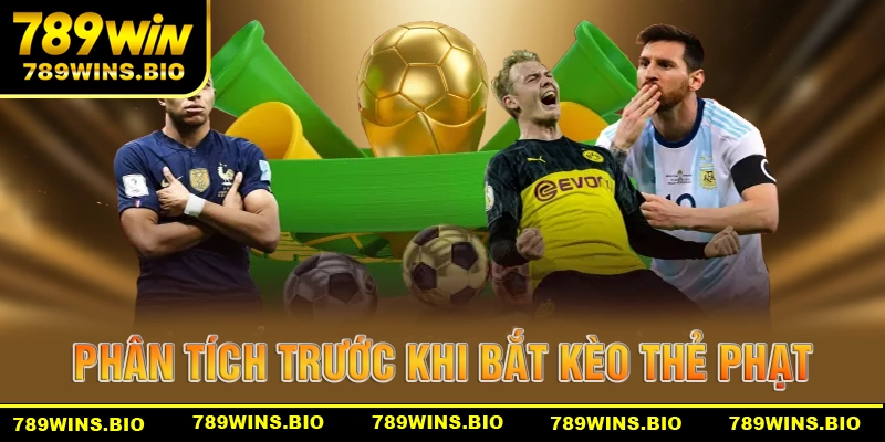 Phân tích chiến lược rõ ràng trước khi bắt kèo thẻ phạt tại 789win